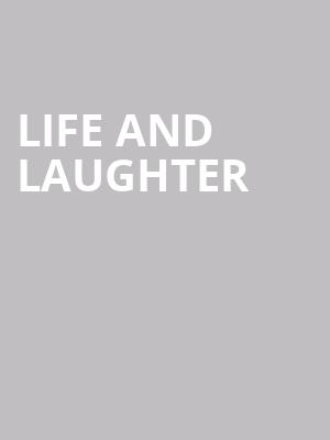 Life and Laughter at O2 Academy Islington